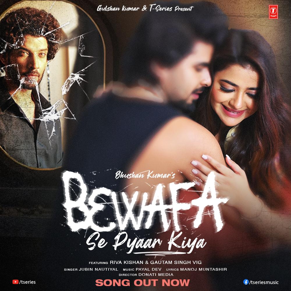 Catch this tale of betrayal in love with Jubin Nautiyal’s ‘Bewafa Se Pyaar Kiya’ feat Riva Kishan & Gautam Singh Vig!